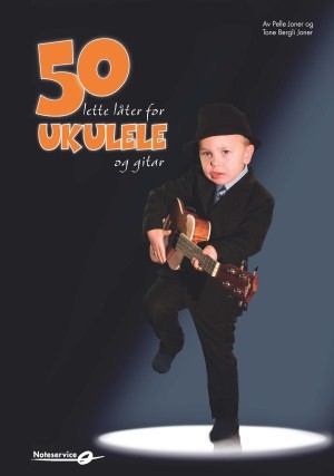 50 lette låter for Ukulele og Gitar - Pelle og Tone Joner *