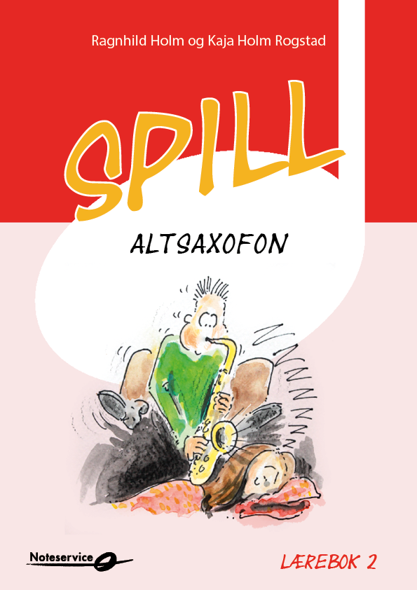 Spill Altsaxofon 2 lærebok - Ragnhild Holm - Kaja Holm Rogstad