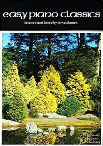 Easy Piano Classics Selected and Edited by Bastien
