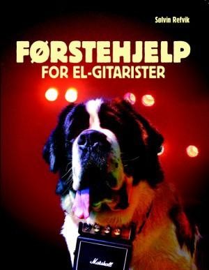 Førstehjelp for El-gitarister - Sølvin Refvik