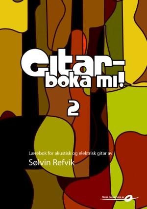 Gitarboka mi! 2 - Opplæringsbok - Sølvin Refvik