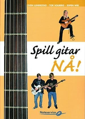 Spill gitar NÅ! - Sven Lundestad, Tor Solberg Espen Wik *