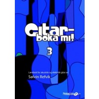 Gitarboka mi! 3 - Opplæringsbok, Sølvin Refvik